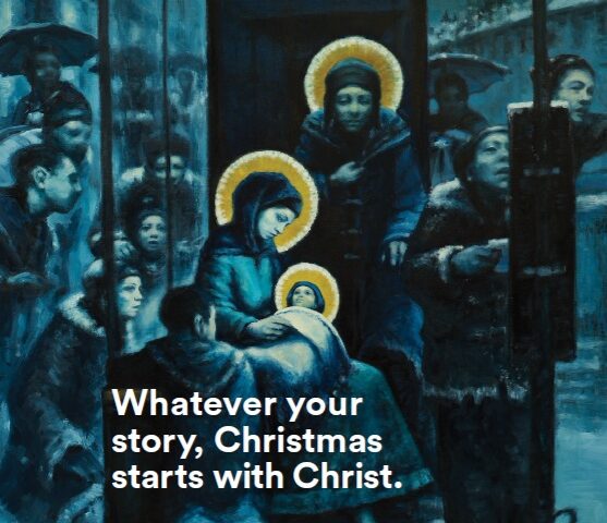 medieval style art with words, 'whatever your story, Christmas starts with Christ'.